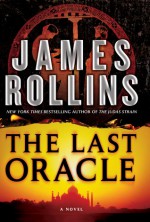 The Last Oracle - James Rollins