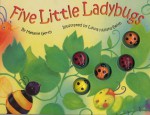 Five Little Ladybugs - Melanie Gerth, Laura Huliska-Beith