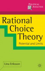 Rational Choice Theory: Potential and Limits - Lina Eriksson