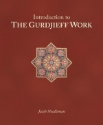 Introduction to the Gurdjieff Work - Jacob Needleman