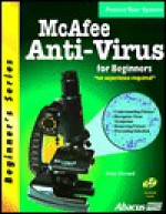 McAfee Anti-Virus for Beginners [With CDROM] - Brian Howard