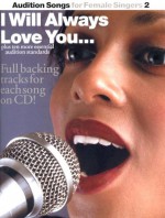 Audition Songs for Female Singers 2: I Will Always Love You...Plus Ten More Essential Audition Standards [With CD] - Amsco Publications