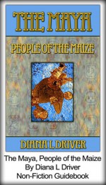 The Maya - People of the Maize - Diana L. Driver