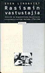 Rasismin vastustajia : ihmisiä ja argumentteja taistelussa rotuennakkoluuloja vastaan 1750-1900 - Sven Lindqvist, Heikki Salojärvi