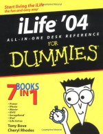 iLife '04 All-In-One Desk Reference for Dummies - Tony Bove, Cheryl Rhodes