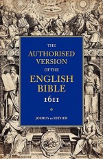 1611 Bible-KJV: Volume 2: Joshua to Esther - William Aldis Wright