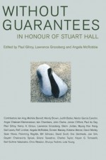 Without Guarantees: In Honour of Stuart Hall - Lawrence Grossberg, Paul Gilroy