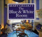 The Blue & White Room - Mary Gilliatt