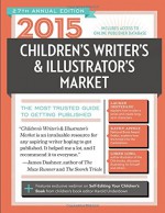 2015 Children's Writer's & Illustrator's Market: The Most Trusted Guide to Getting Published - Chuck Sambuchino, Harold Undertown