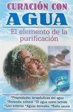 Curacion Con Agua = Healing with Water - Luis Rutiaga