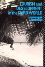 Tourism and Development in the Third World - John Lea