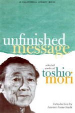 Unfinished Message: Selected Works - Toshio Mori