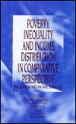 Poverty, Inequality and Income Distribution in Comparative Perspective: The Luxembourg Income Study (Lis) - Timothy M. O'Higgins, Michael Rainwater, Lee Smeeding, Michael O'Higgins, Lee Rainwater, Gaston Schaber, A.B. Atkinson