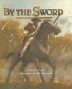 By the Sword - Selene Castrovilla, Bill Farnsworth