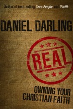 Real: Owning Your Christian Faith - Daniel Darling