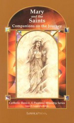 Mary and the Saints: Companions on the Journey - James P. Campbell, Thomas P. Walters