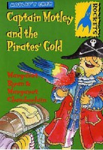 Captain Motley and the Pirate's Gold (Rockets: Motley's Crew) - Margaret Ryan