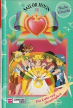 Sailor Moon 13: Für Liebe und Gerechtigkeit - Naoko Takeuchi, Michael Czernich