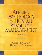 Applied Psychology in Human Resource Management - Wayne F. Cascio, Herman Aguinis