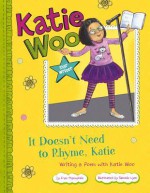 It Doesn't Need to Rhyme, Katie: Writing a Poem with Katie Woo - Fran Manushkin, Tammie Lyon