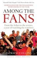 Among the Fans: From the Ashes to the arrows, a year of watching the watchers - Patrick Collins