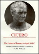 Letters of January to April 43 BC - Cicero, Malcolm M. Willcock