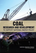 Coal: Research and Development to Support National Energy Policy - National Research Council, Board on Earth Sciences and Resources, Division on Earth and Life Studies