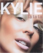 Kylie: La La La - William Baker, Kylie Minogue