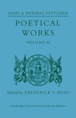 Poetical Works - Giles Fletcher, Phineas Fletcher