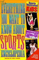 EVERYTHING YOU WANT TO KNOW ABOUT SPORTS (Sports Illustrated for Kids) - John Rolfe