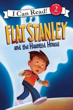 Flat Stanley and the Haunted House - Jeff Brown, Lori Haskins Houran, Macky Pamintuan