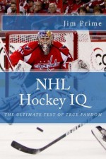 NHL Hockey IQ: The Ultimate Test of True Fandom - Jim Prime