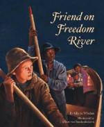 Friend on Freedom River - Gloria Whelan