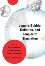 Japan's Bubble, Deflation, and Long-term Stagnation - Koichi Hamada, Anil K Kashyap, David E. Weinstein, Kazumasa Iwata