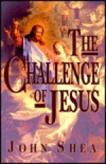 The Challenge of Jesus - John Shea