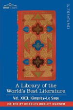 A Library of the World's Best Literature - Ancient and Modern - Vol.XXII (Forty-Five Volumes); Kingsley-Le Sage - Charles Dudley Warner