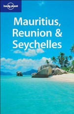 Mauritius Reunion & Seychelles (Lonely Planet) - Jan Dodd