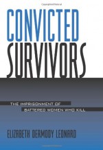 Convicted Survivors - Elizabeth Dermody Leonard