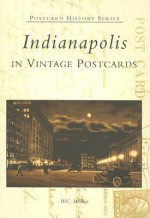 Indianapolis in Vintage Postcards - W.C. Madden