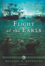 Flight of the Earls - Michael K. Reynolds