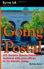 Going Postal: U.S. Senator Dianne Feinstein's husband sells post offices to his friends, cheap. - Peter Byrne