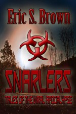 Snarlers: Tales of The Viral Apocalypse - Eric S. Brown