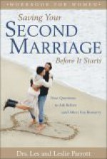 Saving Your Second Marriage Before It Starts Workbook For Women - Les Parrott III