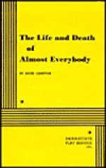 The Life and Death of Almost Everybody - David Campton