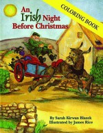 Irish Night Before Christmas Coloring Bo (The Night Before Christmas Series) - Sarah Blazek, James Rice