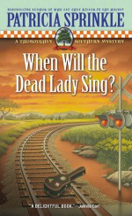 When Will the dead Lady Sing? - Patricia Sprinkle