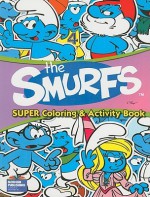 The Smurfs Super Coloring and Activity Bk - Modern Publishing