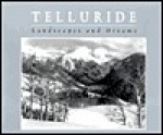 Telluride : Landscapes and Dreams - Eileen Benjamin