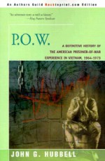 P.O.W.: A Definitive History of the American Prisoner-Of-War Experience in Vietnam, 1964-1973 - John G. Hubbell, Andrew Jones