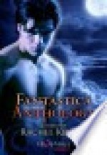 Fantastica: An Anthology of Erotic Paranormal Romances - Rachel Kenley